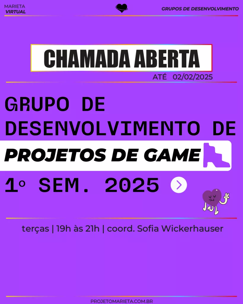 Grupo de Desenvolvimento de Projetos de Games do Projeto Marieta com chamada aberta.